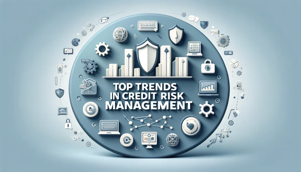 top trends in credit risk management